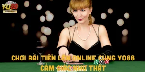 Chơi Bài Tiến Lên Online Cùng Yo88: Cảm Giác Như Thật