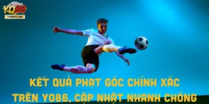 Kết Quả Phạt Góc Chính Xác Trên Yo88, Cập Nhật Nhanh Chóng