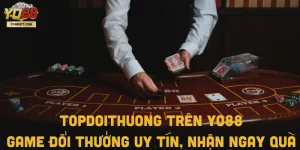 Topdoithuong Trên Yo88 Game Đổi Thưởng Uy Tín, Nhận Ngay Quà